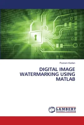 Digitális kép vízjelek MATLAB használatával - Digital Image Watermarking Using MATLAB