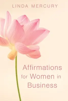 Megerősítés nőknek az üzleti életben - Affirmation for women in Business