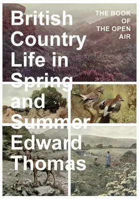 Brit vidéki élet tavasszal és nyáron: A szabad levegő könyve - British Country Life in Spring and Summer: The Book of the Open Air