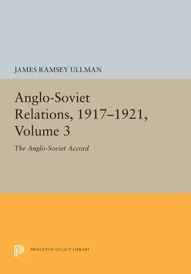 Angol-szovjet kapcsolatok, 1917-1921, 3. kötet: Az angol-szovjet megállapodás - Anglo-Soviet Relations, 1917-1921, Volume 3: The Anglo-Soviet Accord