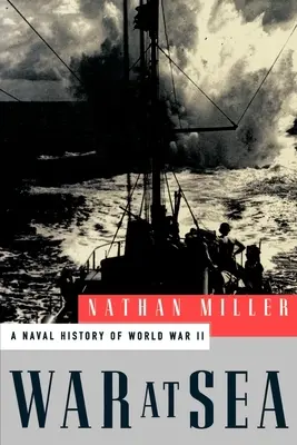 Háború a tengeren: A második világháború haditengerészeti története - War at Sea: A Naval History of World War II