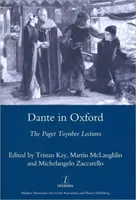 Dante Oxfordban - Paget Toynbee előadásai 1995-2003 - Dante in Oxford - The Paget Toynbee Lectures 1995-2003