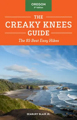 The Creaky Knees Guide Oregon, 3. kiadás: A 85 legjobb könnyű túraútvonal - The Creaky Knees Guide Oregon, 3rd Edition: The 85 Best Easy Hikes