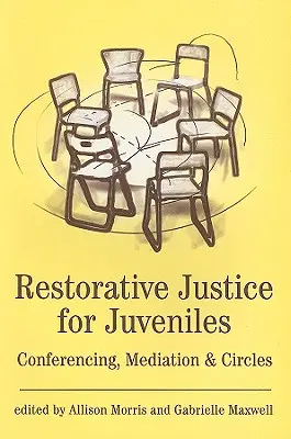 Helyreállító igazságszolgáltatás fiatalkorúak számára: Konferenciák, mediáció és körök - Restorative Justice for Juveniles: Conferencing, Mediation and Circles