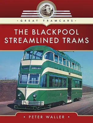 A blackpooli áramvonalas villamosok - The Blackpool Streamlined Trams