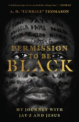 Engedély a feketeségre: Utazásom Jay-Z-vel és Jézussal - Permission to Be Black: My Journey with Jay-Z and Jesus