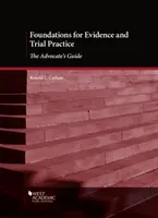 A bizonyítási és tárgyalási gyakorlat alapjai - Az ügyvéd útmutatója - Foundations for Evidence and Trial Practice - The Advocate's Guide