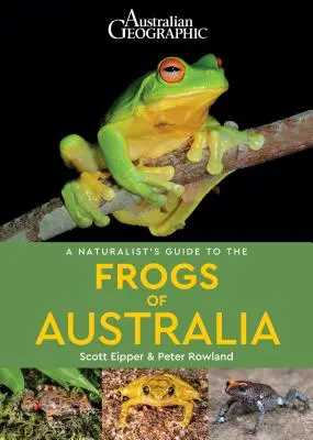 A természettudós kalauza Ausztrália békáihoz - A Naturalist's Guide to the Frogs of Australia