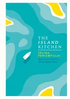 A szigeti konyha: Mauritius és az Indiai-óceán receptjei - The Island Kitchen: Recipes from Mauritius and the Indian Ocean