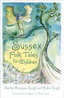 Sussexi népmesék gyerekeknek - Sussex Folk Tales for Children