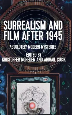 Szürrealizmus és film 1945 után: Abszolút modern rejtélyek - Surrealism and Film After 1945: Absolutely Modern Mysteries