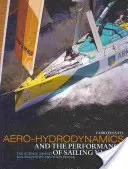 Aero-hidrodinamika és a vitorlás jachtok teljesítménye - A vitorlás jachtok és tervezésük tudománya - Aero-hydrodynamics and the Performance of Sailing Yachts - The Science Behind Sailing Yachts and Their Design