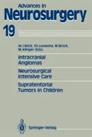 Intracranialis angiomák. Idegsebészeti intenzív ellátás. Supratentorialis daganatok gyermekeknél: Proceedings of the 41st Annual Meeting of the Deutsche Gesells - Intracranial Angiomas. Neurosurgical Intensive Care. Supratentorial Tumors in Children: Proceedings of the 41st Annual Meeting of the Deutsche Gesells