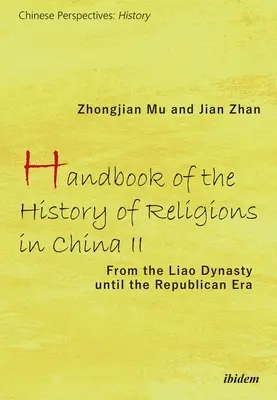 A kínai vallástörténet kézikönyve II: A Liao-dinasztiától a köztársasági korszakig - Handbook of the History of Religions in China II: From the Liao Dynasty Until the Republican Era