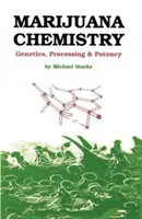 Marihuána kémia: Genetika, feldolgozás, potenciál - Marijuana Chemistry: Genetics, Processing, Potency