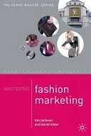 A divatmarketing elsajátítása - Mastering Fashion Marketing