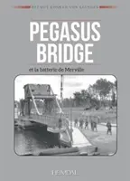 A Pegazus híd és a Merville-i akkumulátor - Pegasus Bridge Et la Batterie de Merville