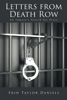 Levelek a halálsorból: Egy elítélt békét keres - Letters from Death Row: An Inmate's Search for Peace