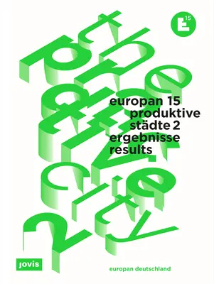 Europan 15: A termelő város 2: eredmények - Europan 15: The Productive City 2: Results