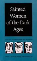 A sötét középkor szent asszonyai - Sainted Women of the Dark Ages