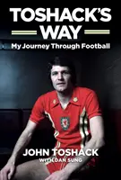 Toshack's Way: My Journey in Football