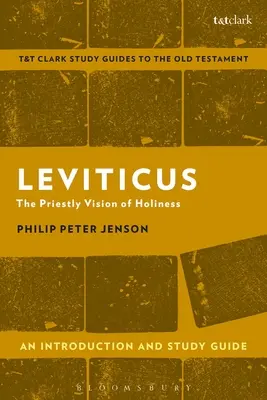 Leviticus: Bevezetés és tanulmányi útmutató: A szentség papi látásmódja - Leviticus: An Introduction and Study Guide: The Priestly Vision of Holiness