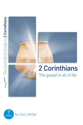 2 Corinthians: Az evangélium az egész életben: Hét tanulmány csoportoknak és egyéneknek - 2 Corinthians: The Gospel in All of Life: Seven Studies for Groups and Individuals