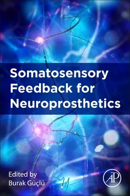 Szomatoszenzoros visszajelzés a neuroprotézisekhez - Somatosensory Feedback for Neuroprosthetics