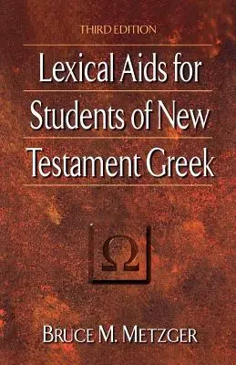 Lexikai AIDS az újszövetségi görög nyelv tanulói számára - Lexical AIDS for Students of New Testament Greek