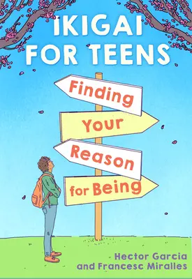 Ikigai tizenéveseknek: A létezésed okának megtalálása - Ikigai for Teens: Finding Your Reason for Being