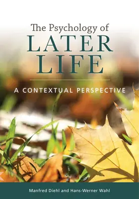 A későbbi élet pszichológiája: A Contextual Perspective - The Psychology of Later Life: A Contextual Perspective