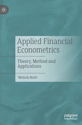 Alkalmazott pénzügyi ökonometria: Elmélet, módszer és alkalmazások - Applied Financial Econometrics: Theory, Method and Applications