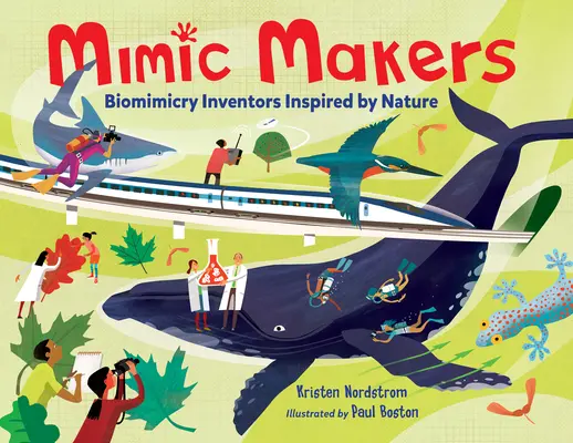 Mimic Makers: A természet által inspirált biomimikai feltalálók - Mimic Makers: Biomimicry Inventors Inspired by Nature