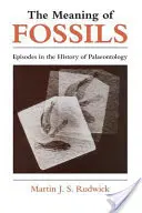 A kövületek jelentése: Epizódok a paleontológia történetéből - The Meaning of Fossils: Episodes in the History of Palaeontology