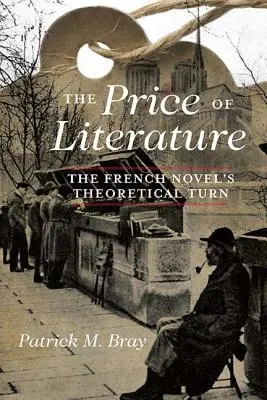 Az irodalom ára: A francia regény elméleti fordulata - The Price of Literature: The French Novel's Theoretical Turn