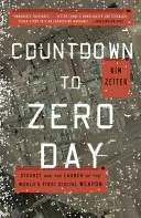 Visszaszámlálás a nulladik napig: Stuxnet és a világ első digitális fegyverének elindítása - Countdown to Zero Day: Stuxnet and the Launch of the World's First Digital Weapon