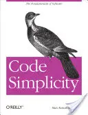 Kódegyszerűség: A szoftverek alapjai - Code Simplicity: The Fundamentals of Software