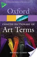 A művészeti kifejezések tömör szótára - The Concise Dictionary of Art Terms