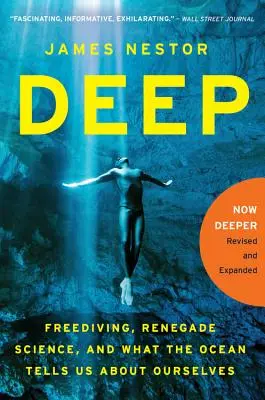 Deep: Freediving, Renegade Science, and What the Ocean Tells Usels Uselves - Deep: Freediving, Renegade Science, and What the Ocean Tells Us about Ourselves