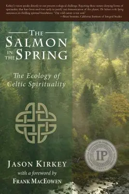 Lazac a tavaszban: A kelta spiritualitás ökológiája - Salmon in the Spring: The Ecology of Celtic Spirituality