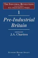 Az ipari forradalmak, 1. kötet: Az ipar előtti Nagy-Britannia - The Industrial Revolutions, Volume 1: Pre-Industrial Britain