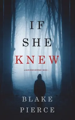 If She Knew (A Kate Wise Mystery-Book 1)