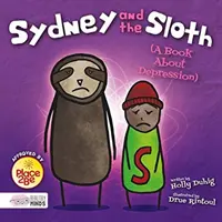 Sydney és a lajhár (Könyv a depresszióról) - Sydney and the Sloth (A Book About Depression)