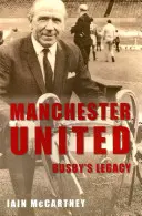 Manchester United Busby öröksége - Manchester United Busby's Legacy