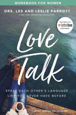 Love Talk munkafüzet nőknek: Beszéljetek egymás nyelvén, ahogy eddig még soha - Love Talk Workbook for Women: Speak Each Other's Language Like You Never Have Before