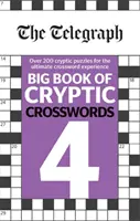 Telegraph Nagy könyv rejtélyes keresztrejtvények 4 - Telegraph Big Book of Cryptic Crosswords 4