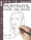 Hogyan rajzoljunk portrékat, arcokat és fejeket? - How To Draw Portraits, Faces And Heads