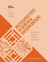 Integrált koreai munkafüzet: Intermediate 1, harmadik kiadás - Integrated Korean Workbook: Intermediate 1, Third Edition