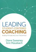 A tanulóközpontú coaching vezetése: Az igazgató és a coach partnerségének kiépítése - Leading Student-Centered Coaching: Building Principal and Coach Partnerships