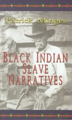 Fekete indián rabszolgák elbeszélései - Black Indian Slave Narratives